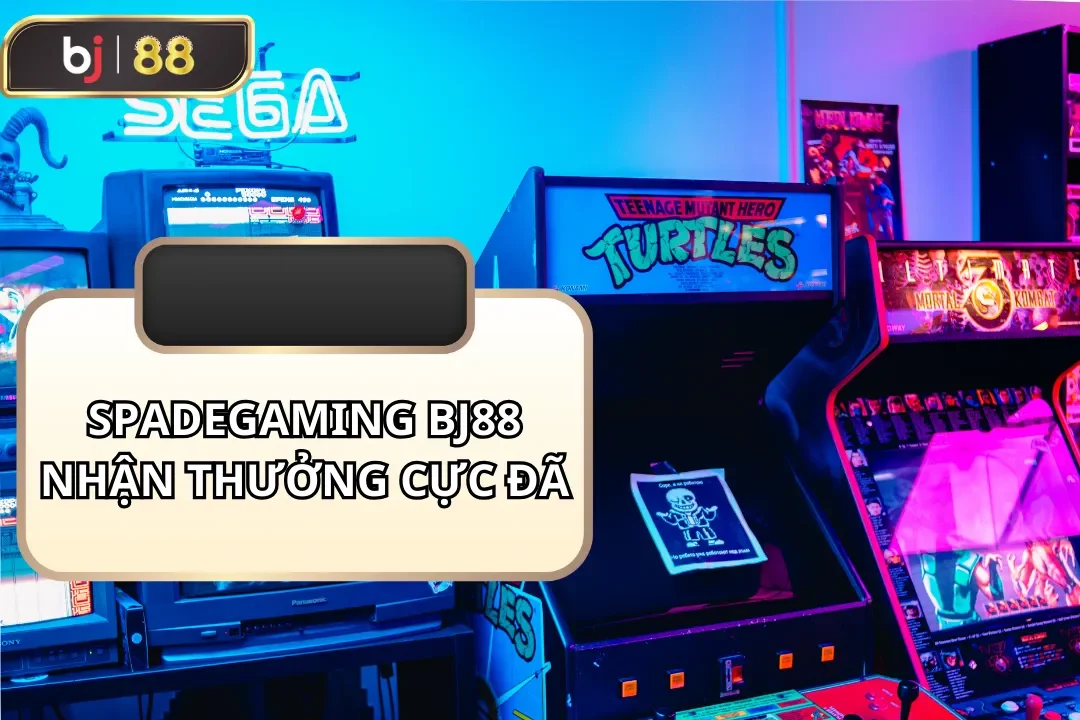 spadegaming bj88 nhận thưởng cực đã