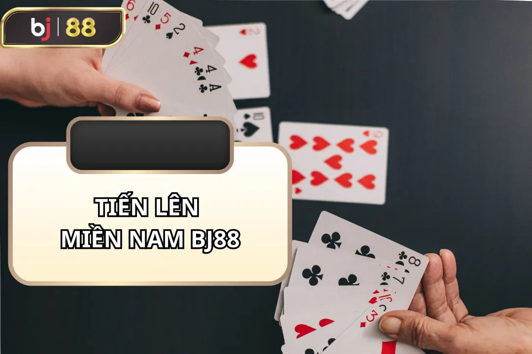 tiến lên miền nam BJ88