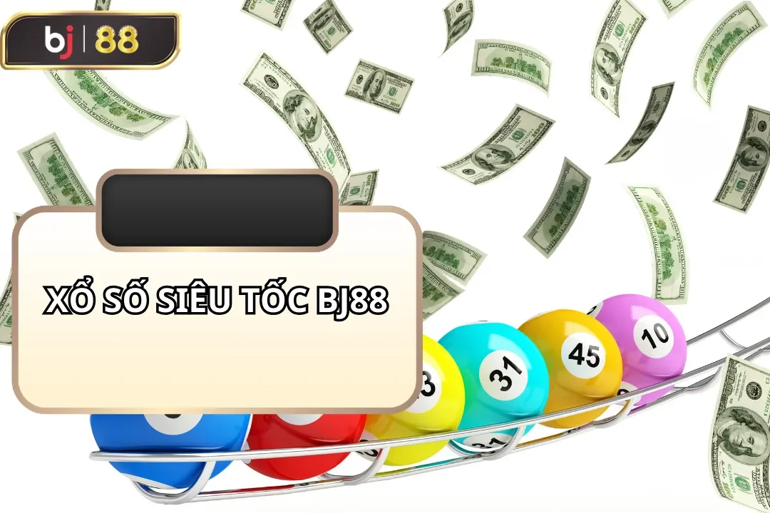 xổ số siêu tốc bj88